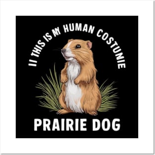 This Is My Human Costume I'm Really A Prairie Dog Shirt, Prairie Dog Lover Shirt, Prairie Dog Shirt, Dog Funny Gift, Animal Adult Kids Shirt Posters and Art